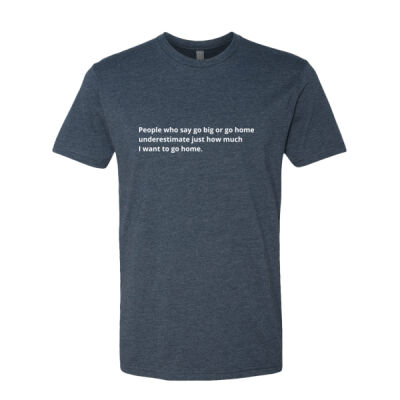 People who say go big or go home Thumbnail