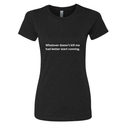 Whatever doesn't kill me had better start running Thumbnail